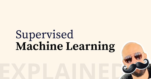 Supervised Machine Learning - Explained!