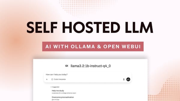 Self-Hosted LLM using Ollama and Open WebUI